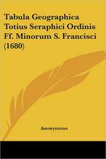 Tabula Geographica Totius Seraphici Ordinis Ff. Minorum S. Francisci (1680)