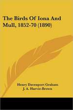 The Birds Of Iona And Mull, 1852-70 (1890)