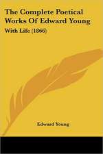 The Complete Poetical Works Of Edward Young