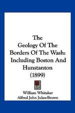 The Geology Of The Borders Of The Wash