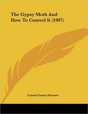 The Gypsy Moth And How To Control It (1907)