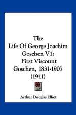 The Life Of George Joachim Goschen V1