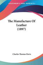 The Manufacture Of Leather (1897)