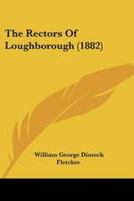 The Rectors Of Loughborough (1882)