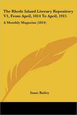 The Rhode Island Literary Repository V1, From April, 1814 To April, 1915