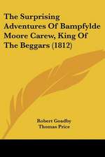 The Surprising Adventures Of Bampfylde Moore Carew, King Of The Beggars (1812)