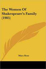 The Women Of Shakespeare's Family (1905)