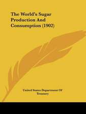 The World's Sugar Production And Consumption (1902)