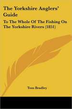 The Yorkshire Anglers' Guide