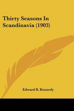 Thirty Seasons In Scandinavia (1903)