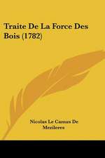 Traite De La Force Des Bois (1782)