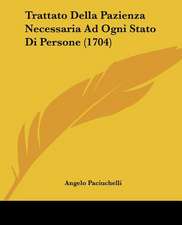 Trattato Della Pazienza Necessaria Ad Ogni Stato Di Persone (1704)