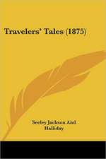 Travelers' Tales (1875)