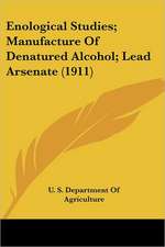 Enological Studies; Manufacture Of Denatured Alcohol; Lead Arsenate (1911)