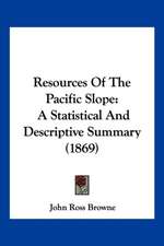 Resources Of The Pacific Slope