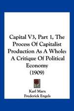 Capital V3, Part 1, The Process Of Capitalist Production As A Whole