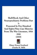 Shell-Shock And Other Neuropsychiatric Problems Part 1