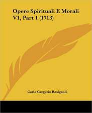 Opere Spirituali E Morali V1, Part 1 (1713)