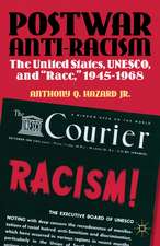 Postwar Anti-Racism: The United States, UNESCO, and 