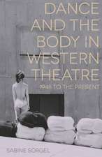 Dance and the Body in Western Theatre: 1948 to the Present