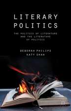 Literary Politics: The Politics of Literature and the Literature of Politics