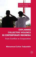 Explaining Collective Violence in Contemporary Indonesia: From Conflict to Cooperation