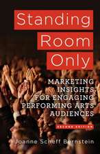 Standing Room Only: Marketing Insights for Engaging Performing Arts Audiences