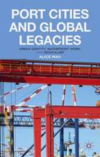 Port Cities and Global Legacies: Urban Identity, Waterfront Work, and Radicalism