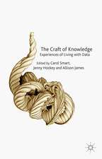 The Craft of Knowledge: Experiences of Living with Data