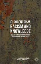 Eurocentrism, Racism and Knowledge: Debates on History and Power in Europe and the Americas