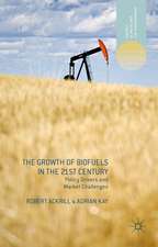 The Growth of Biofuels in the 21st Century: Policy Drivers and Market Challenges