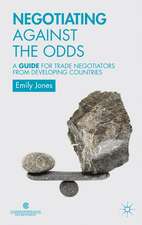 Negotiating Against the Odds: A Guide for Trade Negotiators from Developing Countries