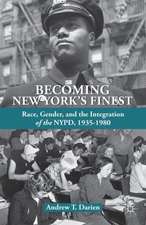 Becoming New York's Finest: Race, Gender, and the Integration of the NYPD, 1935-1980