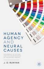 Human Agency and Neural Causes: Philosophy of Action and the Neuroscience of Voluntary Agency