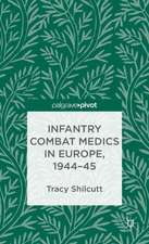 Infantry Combat Medics in Europe, 1944-45