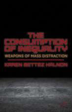 The Consumption of Inequality: Weapons of Mass Distraction