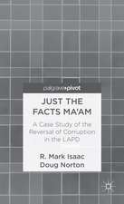 Just the Facts Ma'am: A Case Study of the Reversal of Corruption in the LAPD