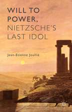 Will to Power, Nietzsche's Last Idol