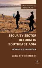 Security Sector Reform in Southeast Asia: From Policy to Practice