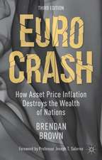 Euro Crash: How Asset Price Inflation Destroys the Wealth of Nations