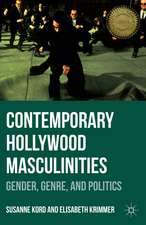 Contemporary Hollywood Masculinities: Gender, Genre, and Politics