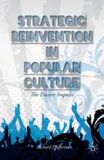 Strategic Reinvention in Popular Culture: The Encore Impulse