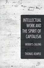 Intellectual Work and the Spirit of Capitalism: Weber's Calling