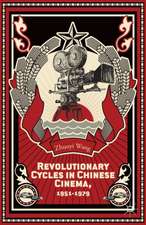 Revolutionary Cycles in Chinese Cinema, 1951–1979