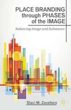 Place Branding through Phases of the Image: Balancing Image and Substance