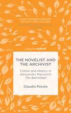 The Novelist and the Archivist: Fiction and History in Alessandro Manzoni's The Betrothed