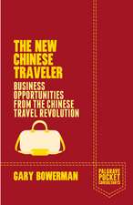 The New Chinese Traveler: Business Opportunities from the Chinese Travel Revolution