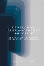 Developing Person-Centred Practice: A Practical Approach to Quality Healthcare