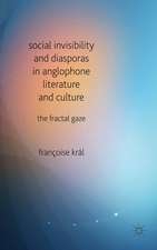 Social Invisibility and Diasporas in Anglophone Literature and Culture: The Fractal Gaze