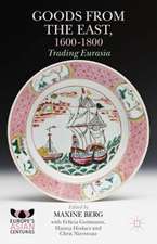 Goods from the East, 1600-1800: Trading Eurasia